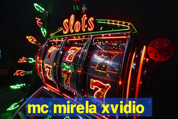 mc mirela xvidio